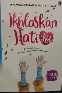 Ikhlaskan Hatiku