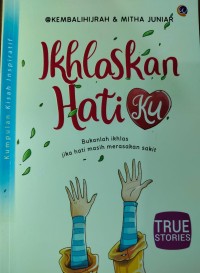 Ikhlaskan Hatiku