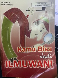 Kamu Bisa jadi ILMUWAN