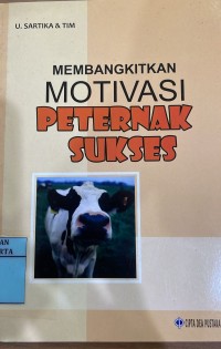 Membangkitkan Motifasi Peternak Sukses